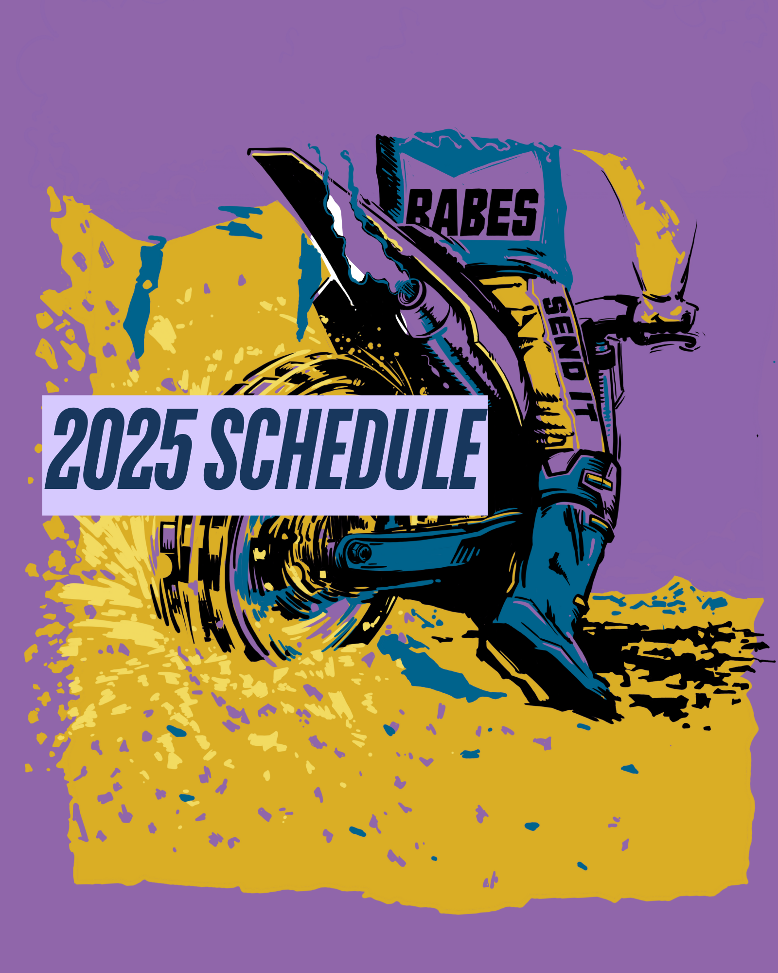 Babes in the Dirt 2025 Schedule - SOOOOO MUCH TO DO!