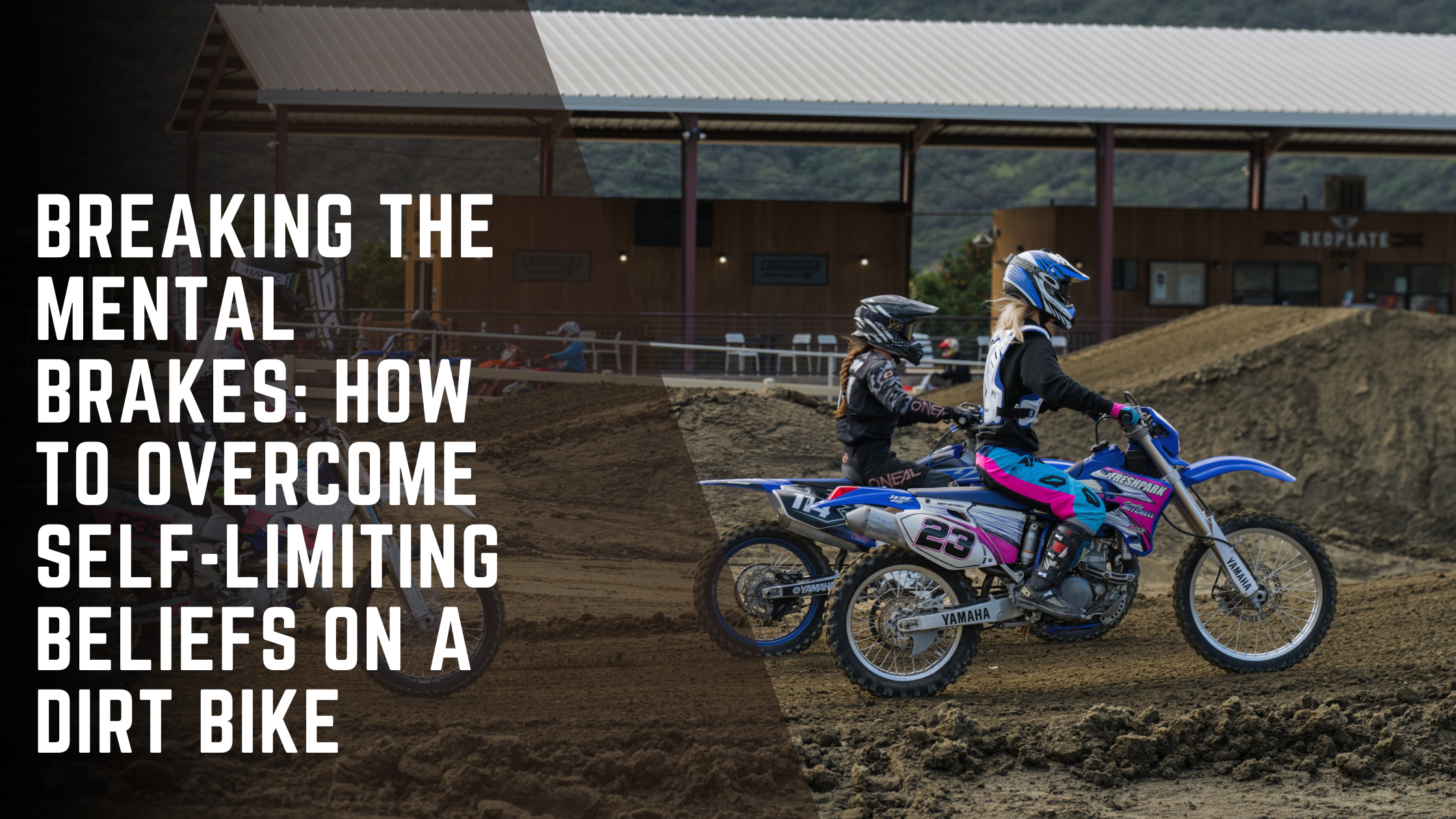Breaking the Mental Brakes: How to Overcome Self-Limiting Beliefs on a Dirt Bike