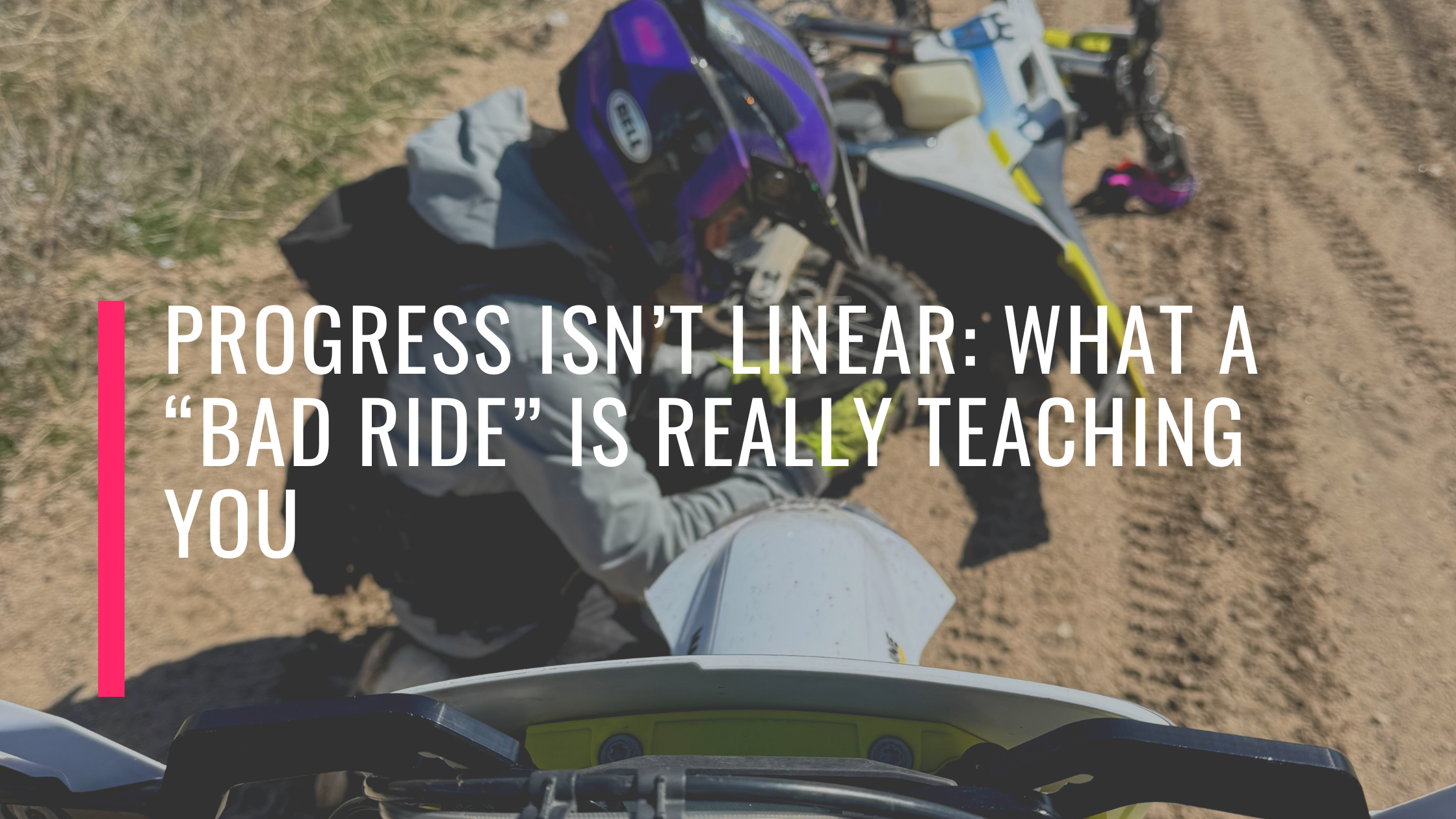 Progress Isn’t Linear: What a “Bad Ride” Is Really Teaching You