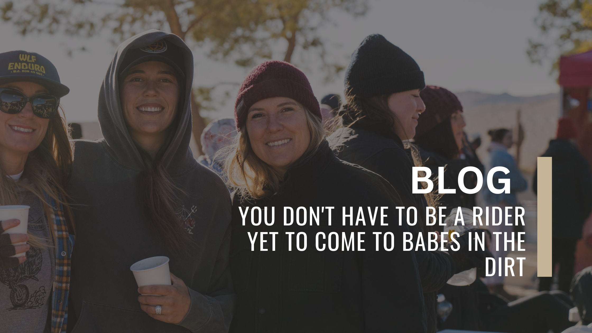 You Don't Have to Be a Rider Yet to Come to Babes in the Dirt - Babes in the Dirt is for Future Riders Too